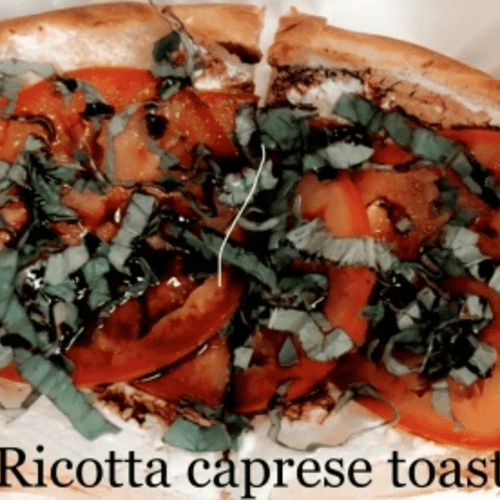 Ricotta Caprese Toast.