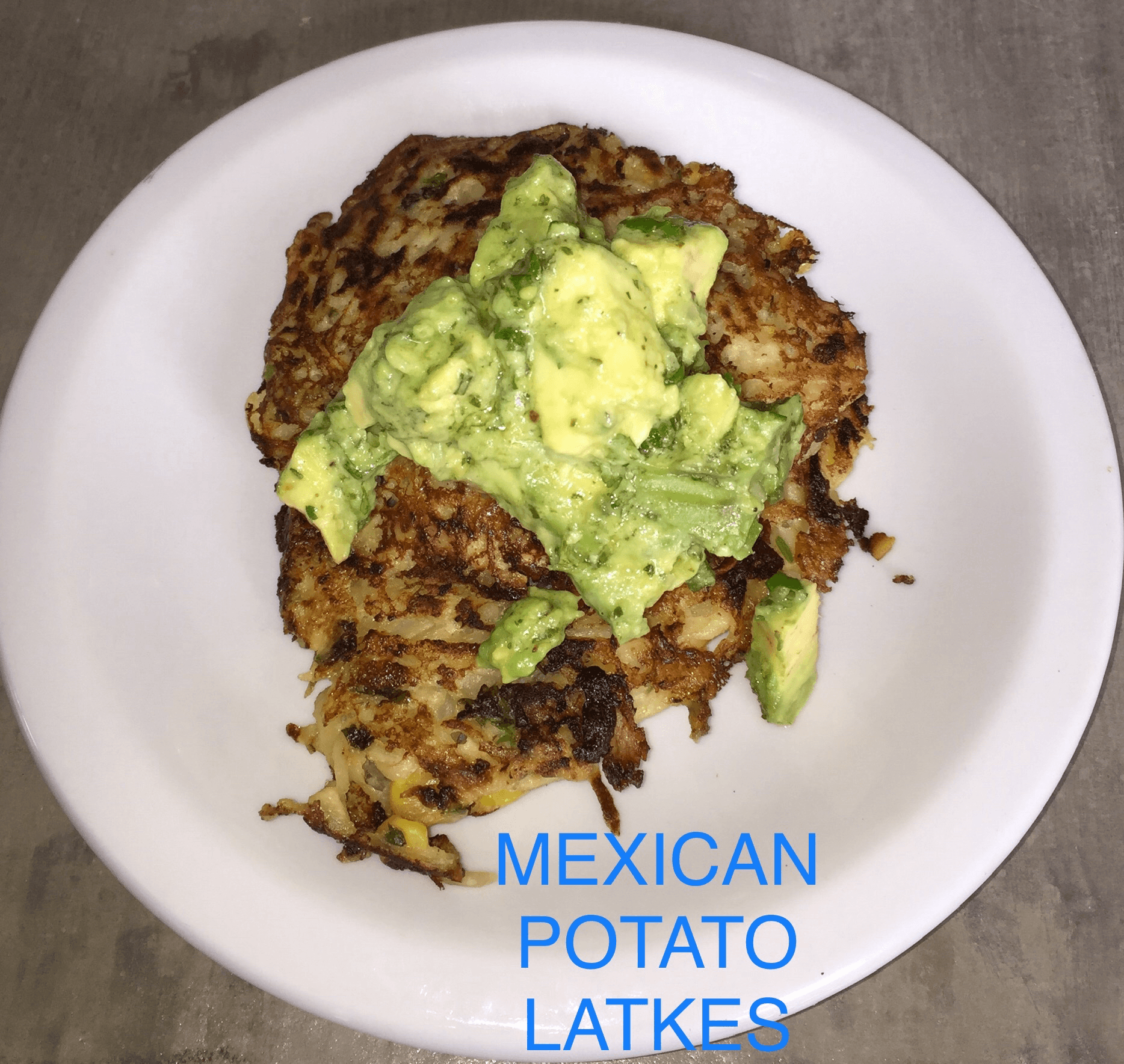 Mexican Potato Latkes.