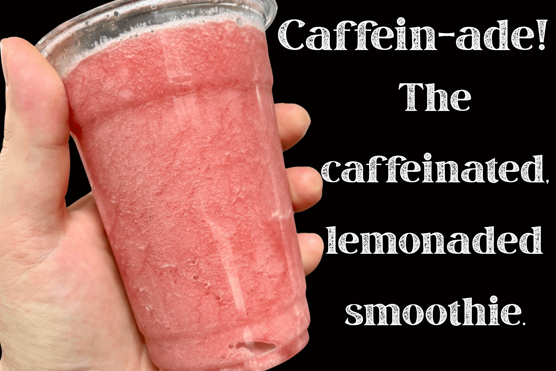 Caffein-ade.