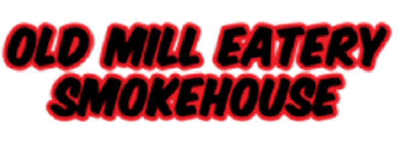 Old Mill Eatery & Smokehouse