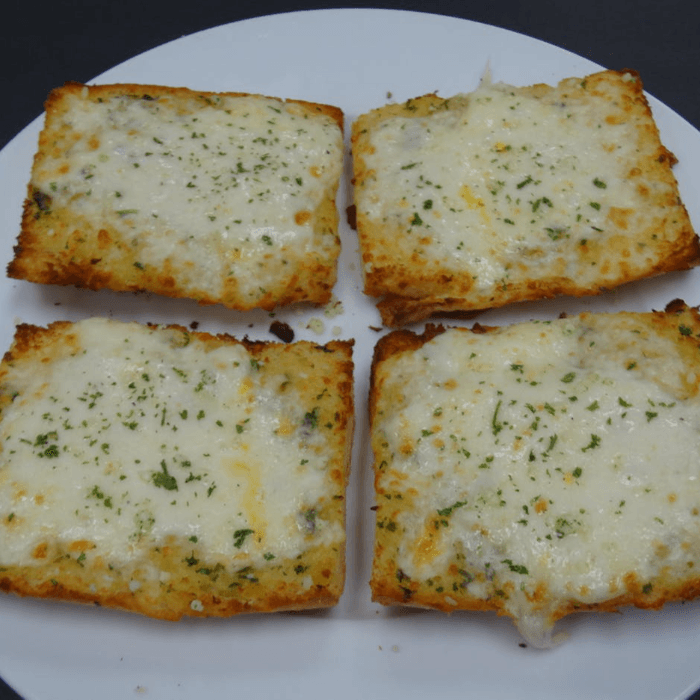 Garlic Bread and Cheese.