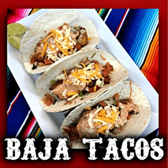 Baja Tacos.
