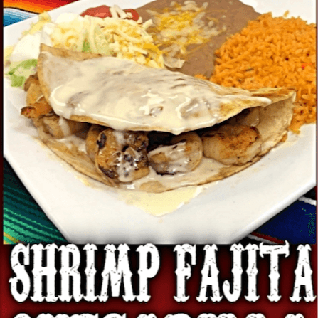Shrimp Fajita Quesadilla.