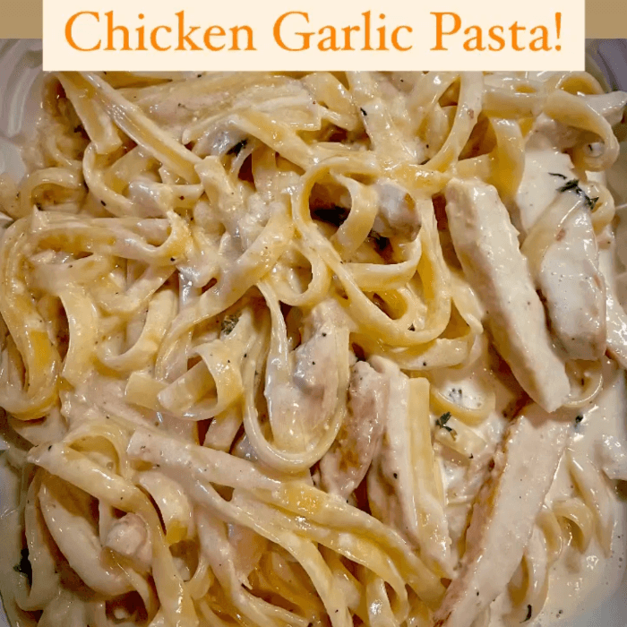 Chicken Garlic Pasta
