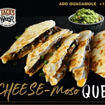 "Cheese-Moso" Quesadilla